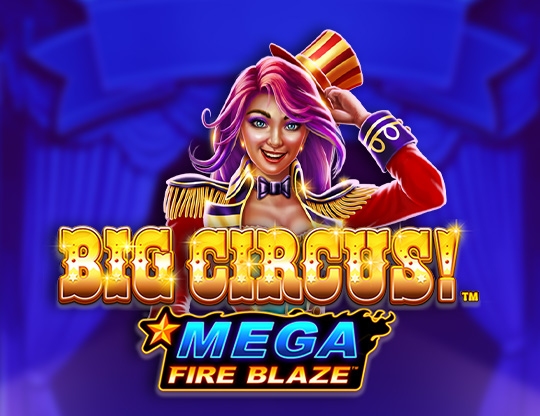 Mega Fire Blaze: Big Circus!